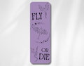 Fly or Die Bookmark