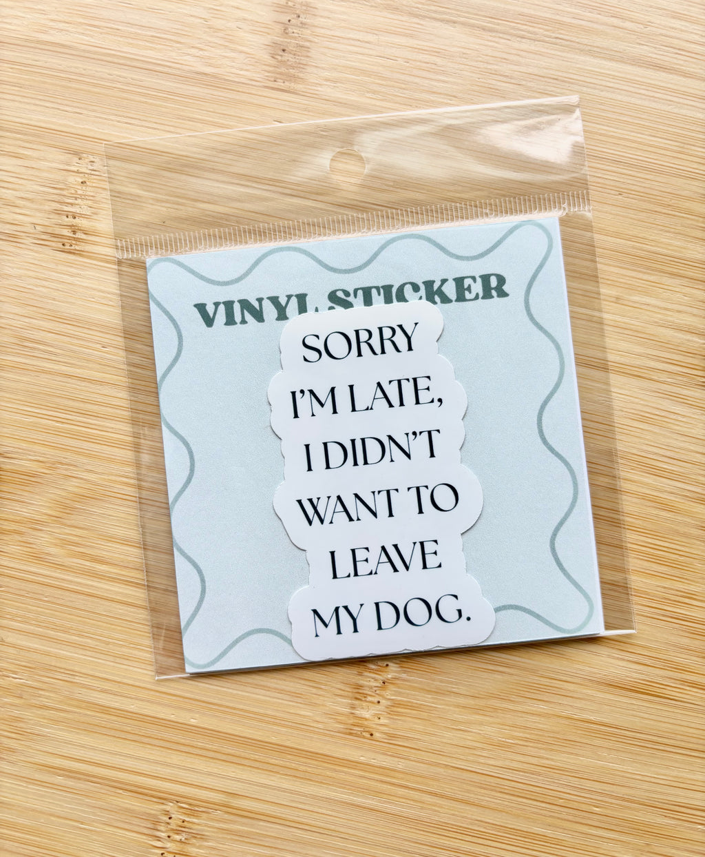 Sorry, I'm late I didn't want to leave my dog Sticker