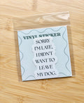 Sorry, I'm late I didn't want to leave my dog Sticker