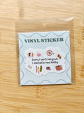 Sorry I can't hangout, I started a new hobby Sticker