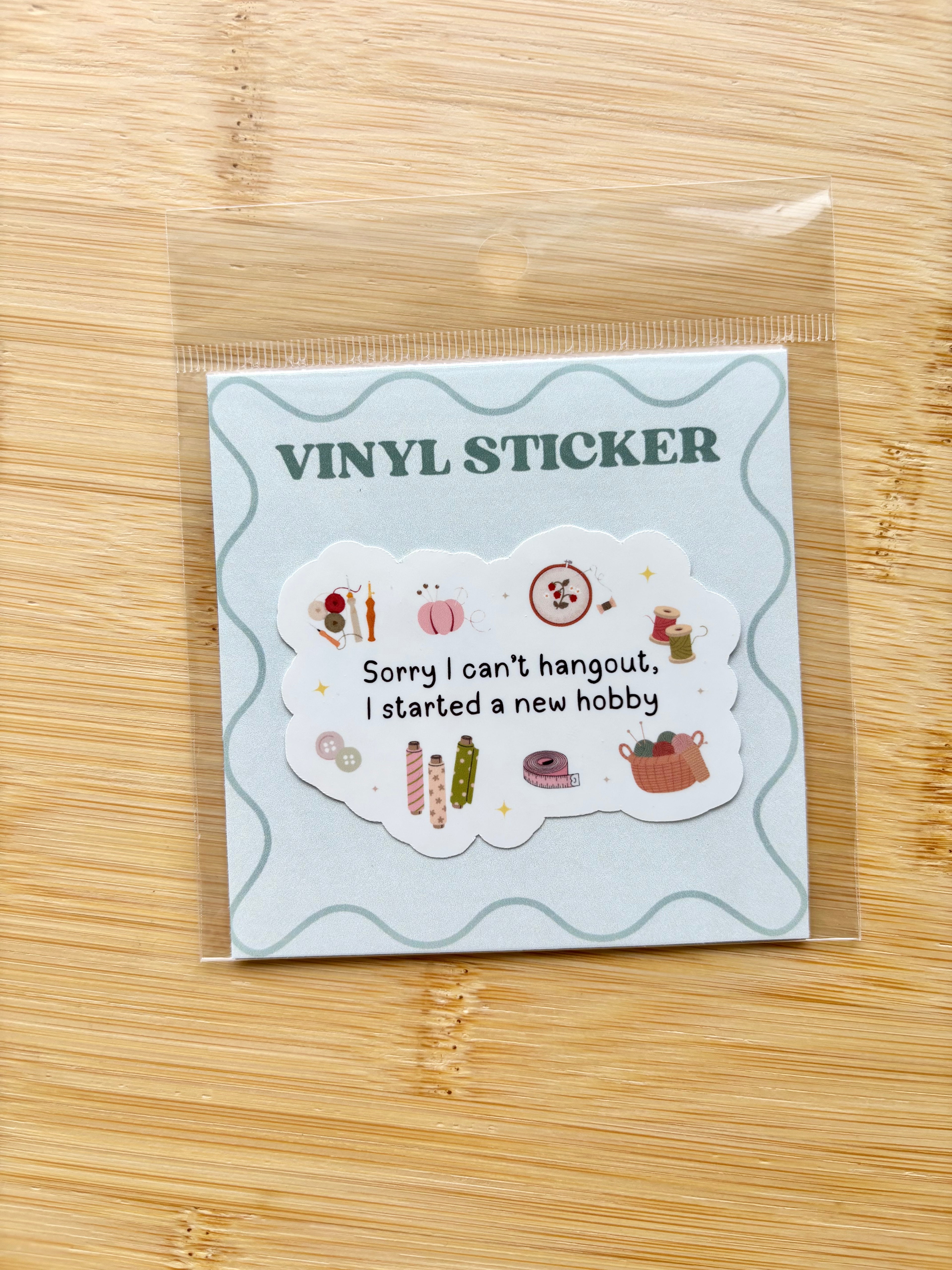 Sorry I can't hangout, I started a new hobby Sticker