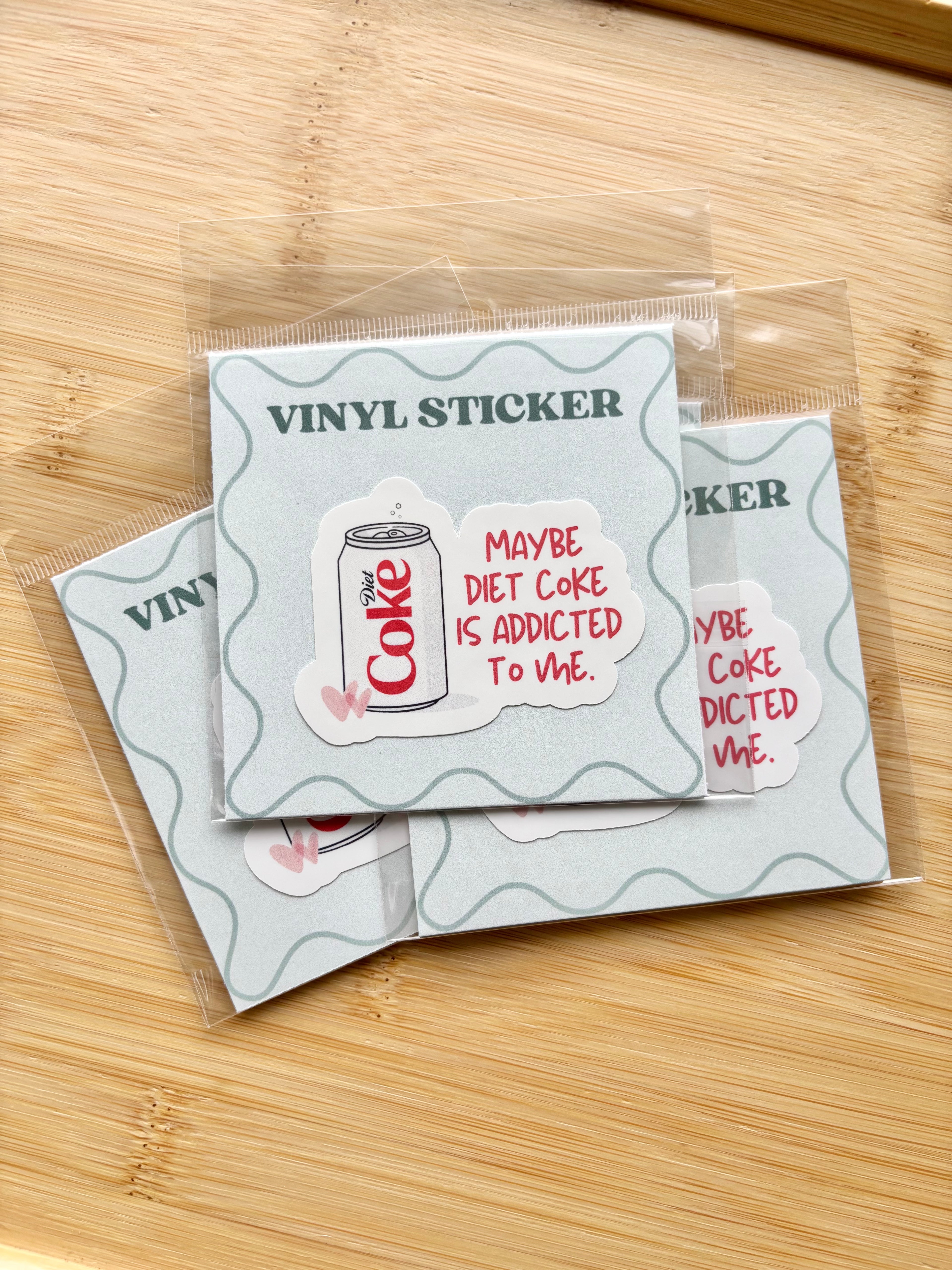 Maybe Diet Coke Is Addicted To Me Sticker