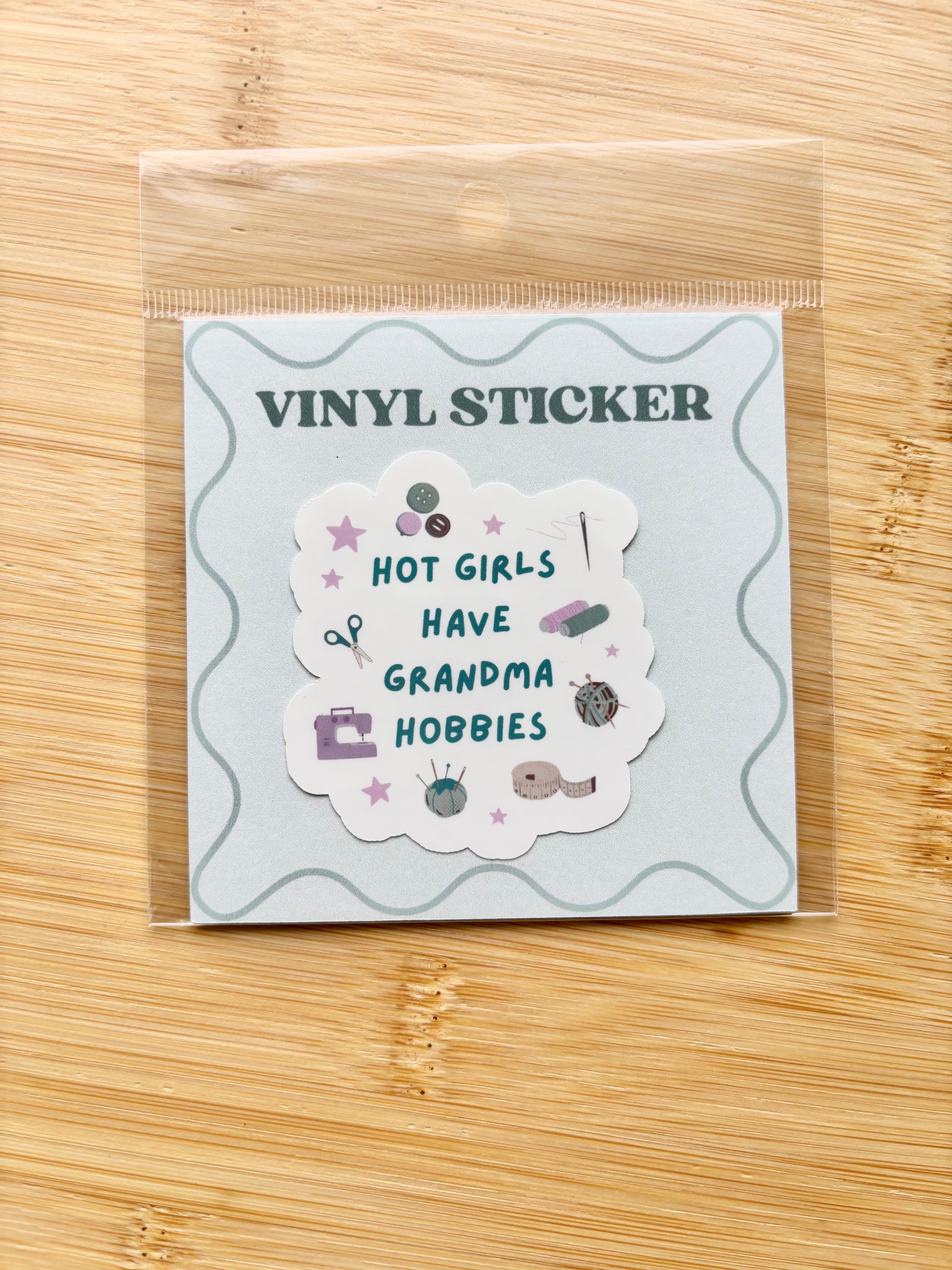 Hot Girls Have Grandma Hobbies Sticker