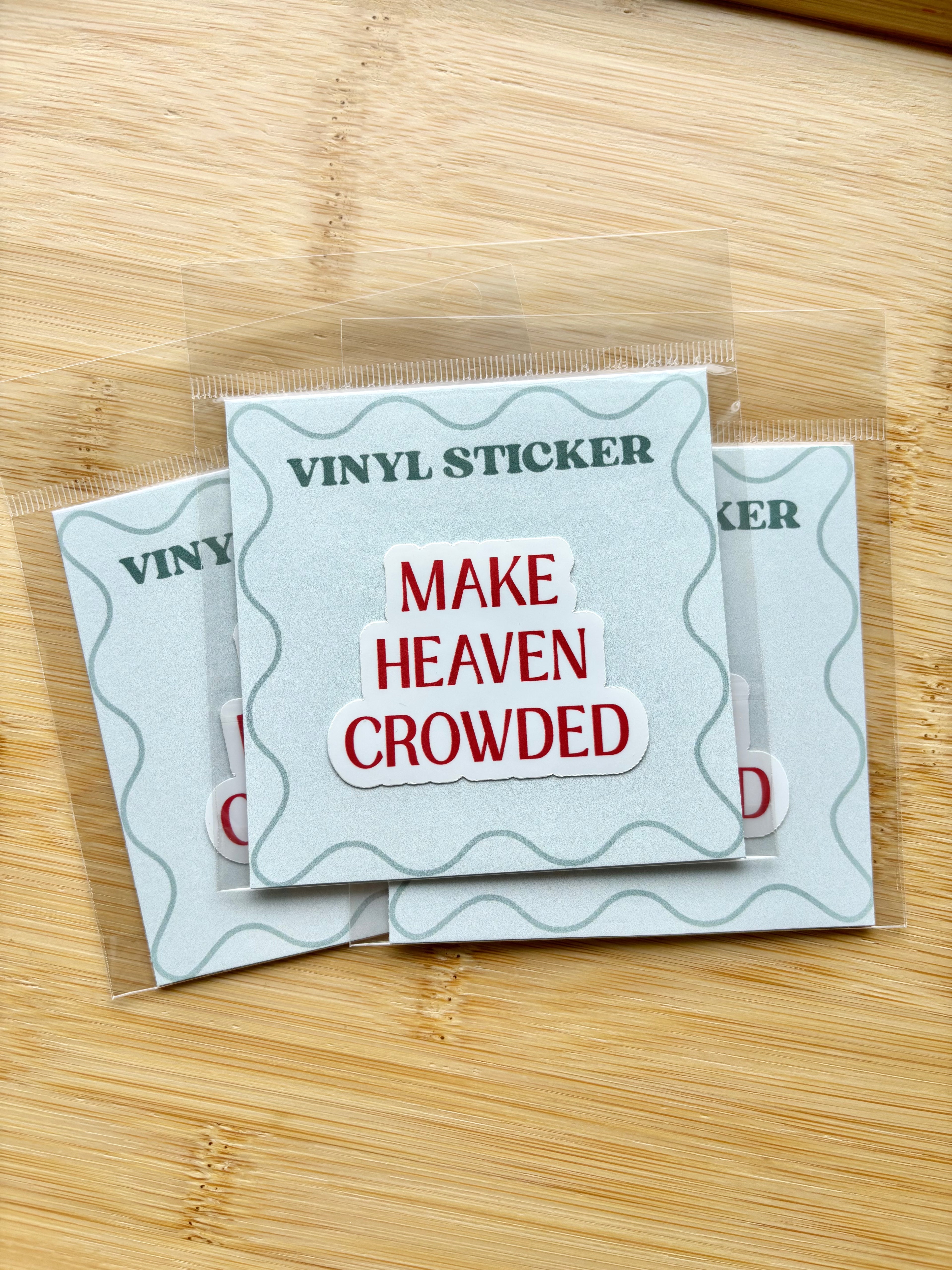 Make Heaven Crowded Sticker