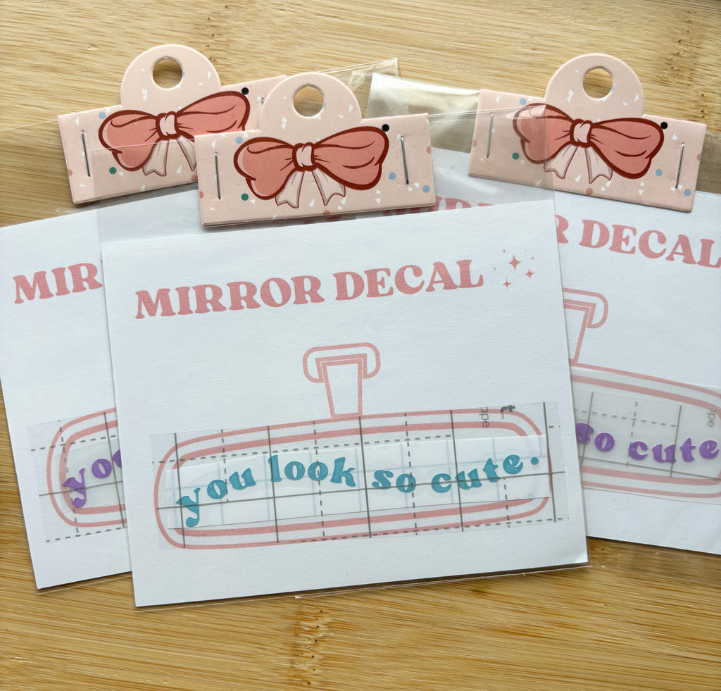 You Look So Cute Mirror Decal