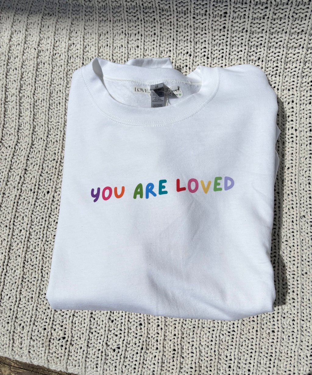 You are loved Sweatshirt