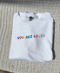 You are loved Sweatshirt