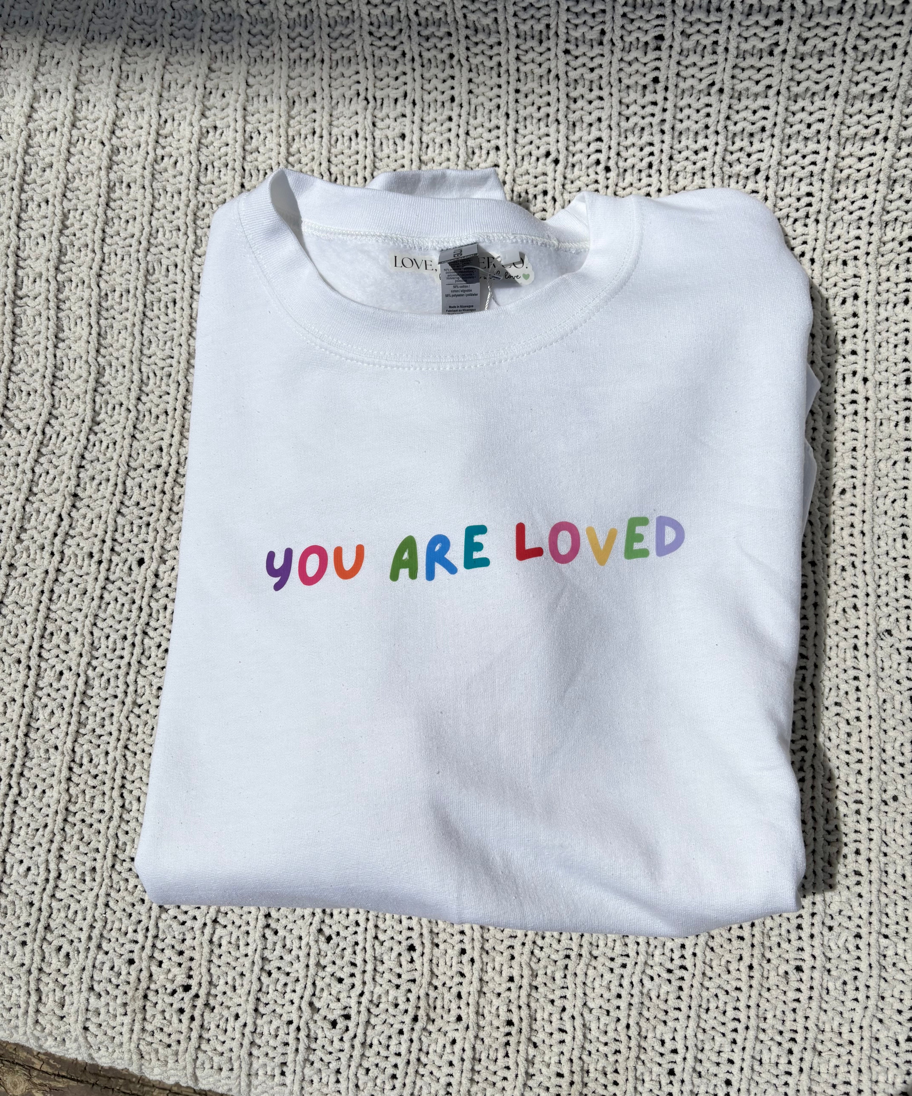 You are loved Sweatshirt