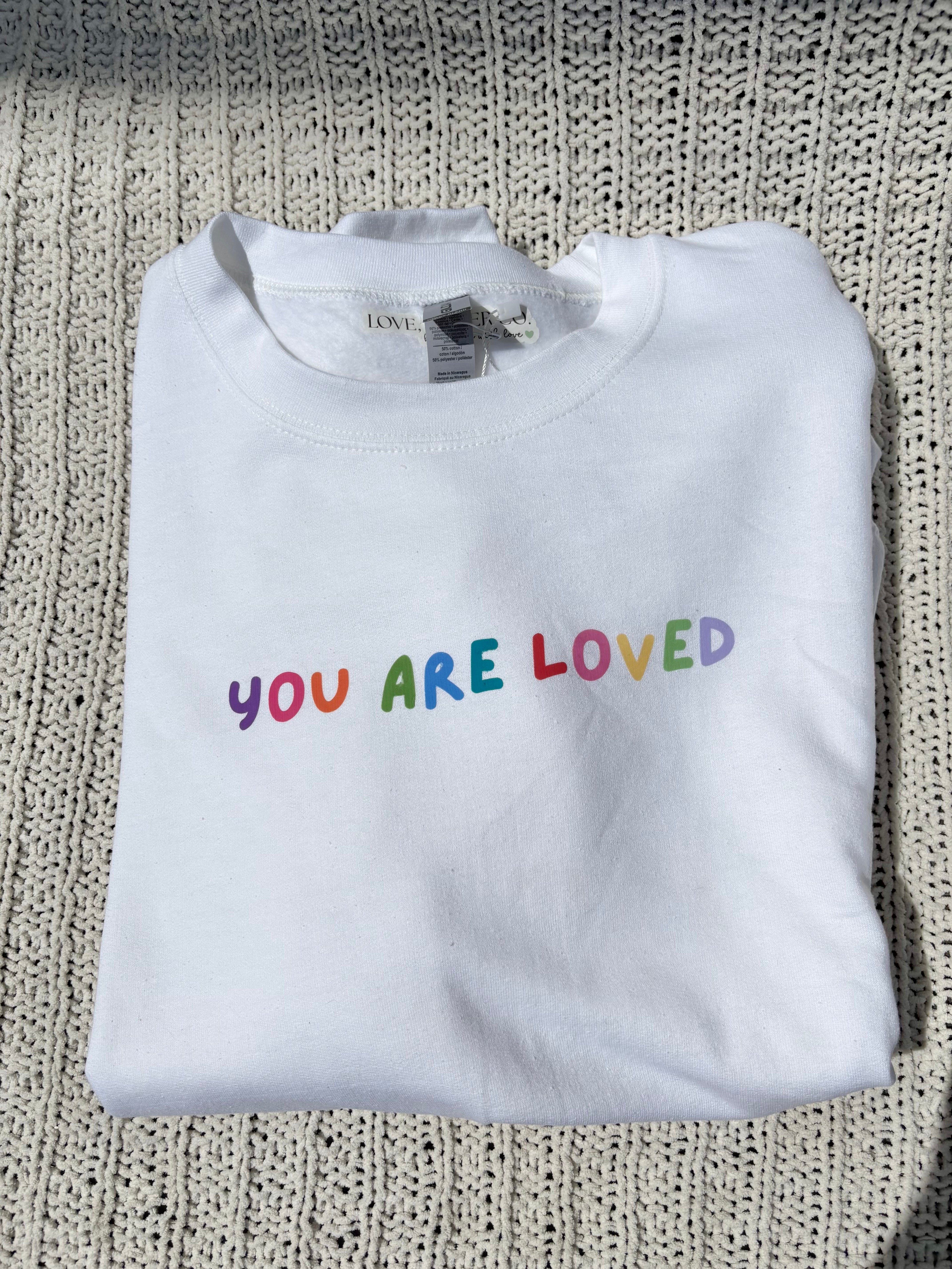 You are loved Sweatshirt