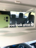 You Look Great Mirror Decal